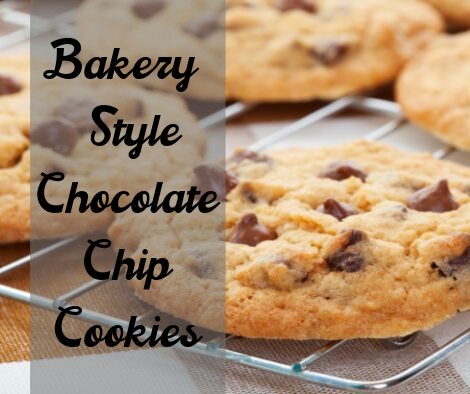 Bakery Style Chocolate Chip Cookies Bakery Style Chocolate Chip Cookies